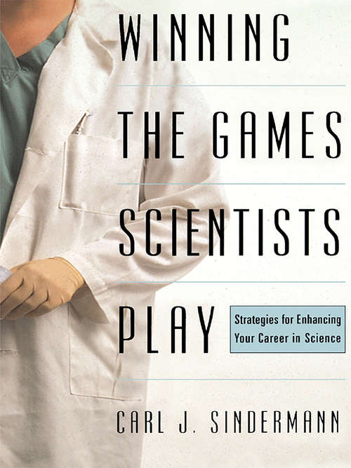 Book cover of Winning the Games Scientists Play: Strategies for Enhancing your Career in Science