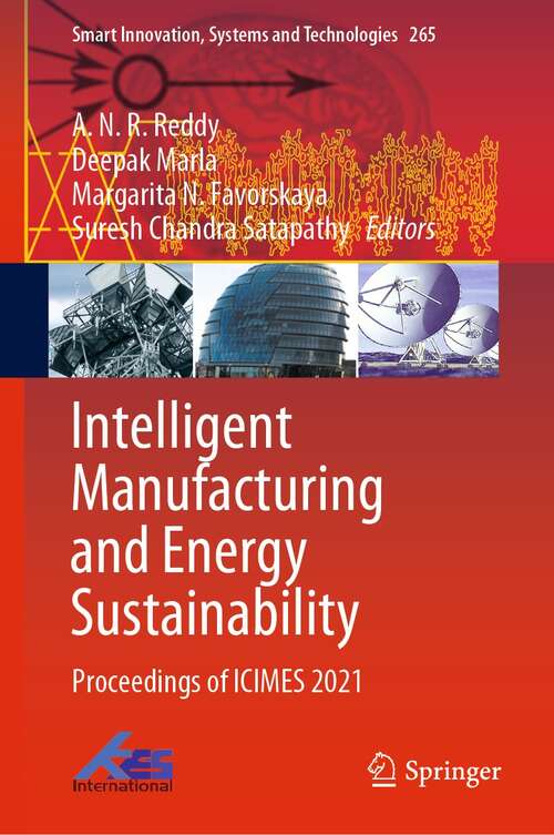 Intelligent Manufacturing and Energy Sustainability: Proceedings of ICIMES 2021 (Smart Innovation, Systems and Technologies #265)