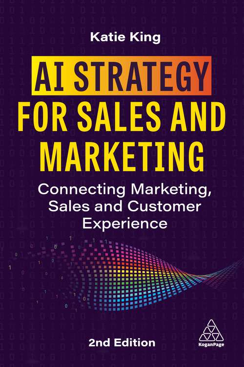 Book cover of AI Strategy for Sales and Marketing: Connecting Marketing, Sales and Customer Experience (2)