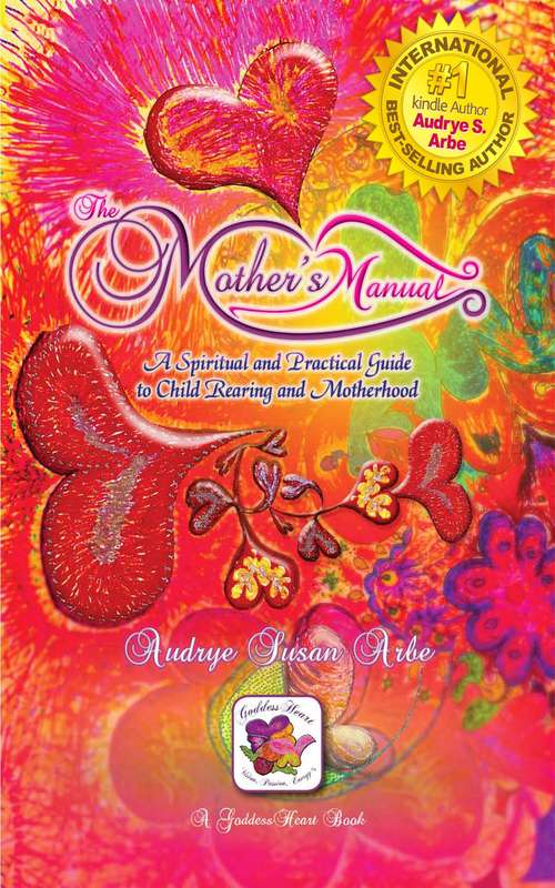 Book cover of The Mother's Manual: A Spiritual and Practical Guide to Child Rearing and Motherhood