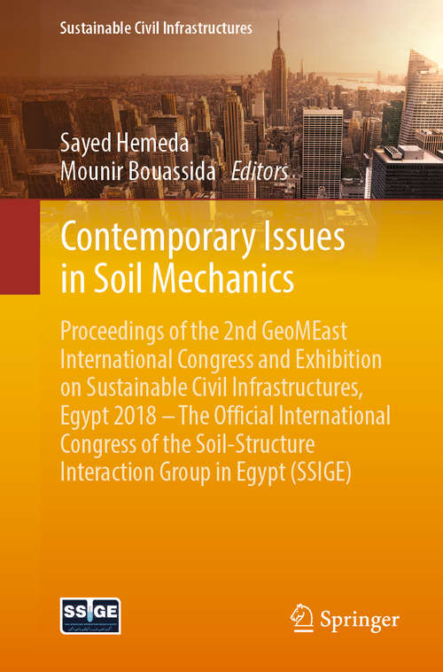 Book cover of Contemporary Issues in Soil Mechanics: Proceedings of the 2nd GeoMEast International Congress and Exhibition on Sustainable Civil Infrastructures, Egypt 2018 – The Official International Congress of the Soil-Structure Interaction Group in Egypt (SSIGE) (1st ed. 2019) (Sustainable Civil Infrastructures)