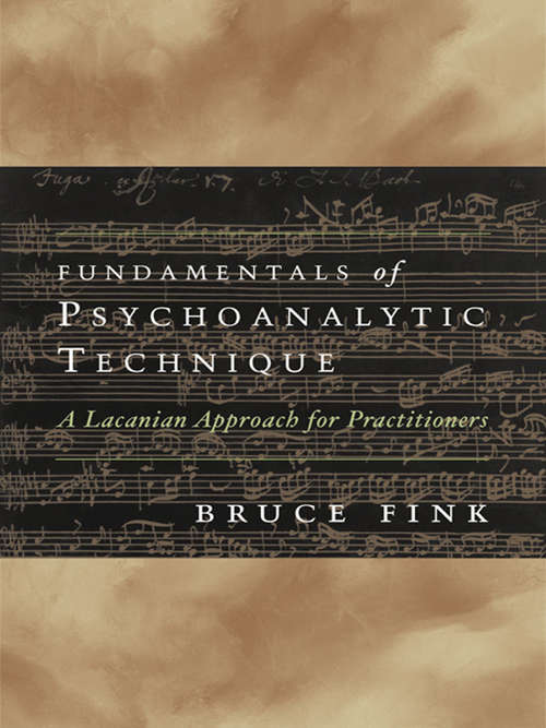 Book cover of Fundamentals of Psychoanalytic Technique: A Lacanian Approach for Practitioners
