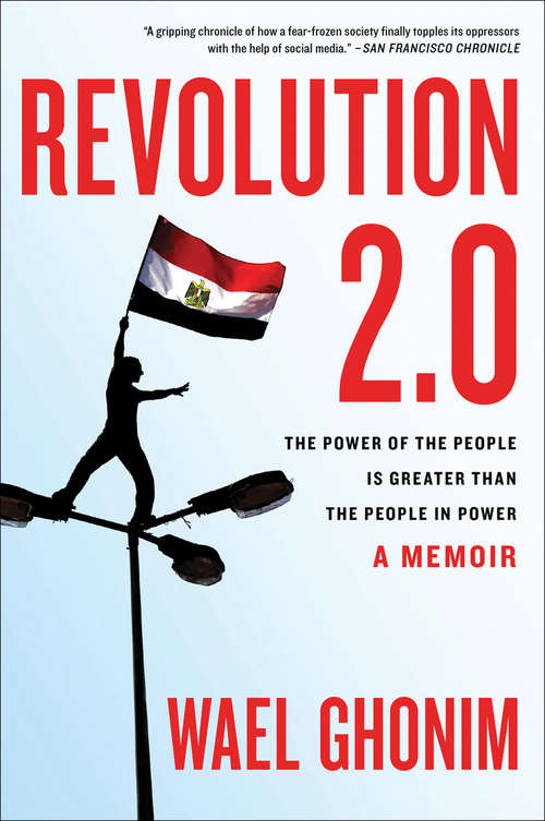 Book cover of Revolution 2.0: The Power of the People Is Greater Than the People in Power, A Memoir (Playaway Adult Nonfiction Ser.)