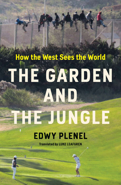 Book cover of The Garden and the Jungle: How the West Sees the World