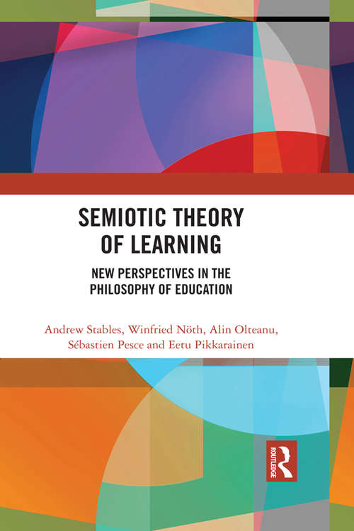 Book cover of Semiotic Theory of Learning: New Perspectives in the Philosophy of Education