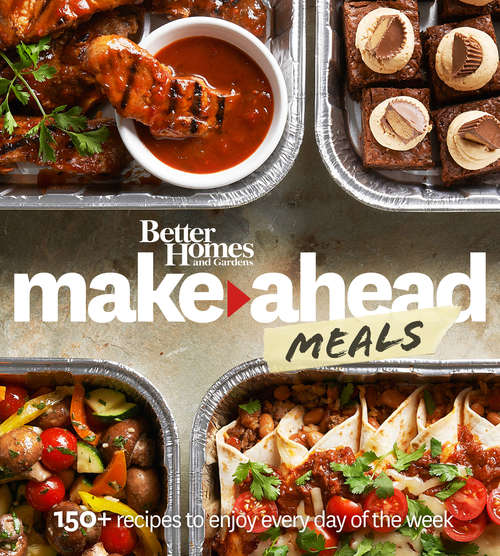 Book cover of Better Homes and Gardens Make-Ahead Meals