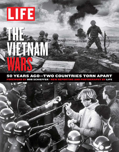 Book cover of LIFE The Vietnam Wars: 50 Years Ago - Two Countries Torn Apart