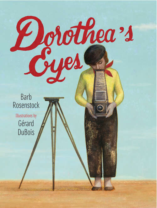Book cover of Dorothea's Eyes: Dorothea Lange Photographs the Truth