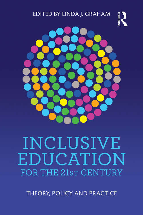 Inclusive Education for the 21st Century: Theory, policy and practice