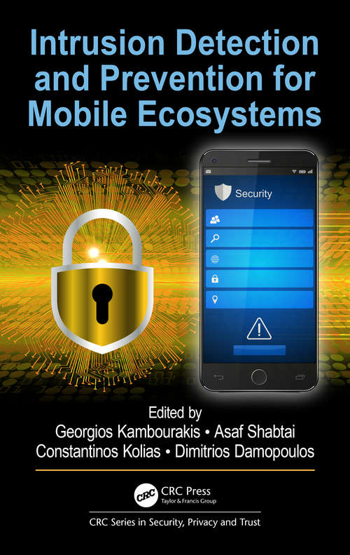 Book cover of Intrusion Detection and Prevention for Mobile Ecosystems (Series in Security, Privacy and Trust)