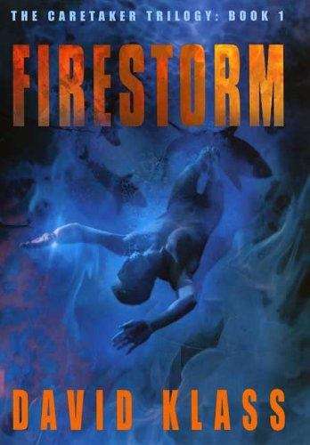 The Caretaker Trilogy, Book 1: Firestorm