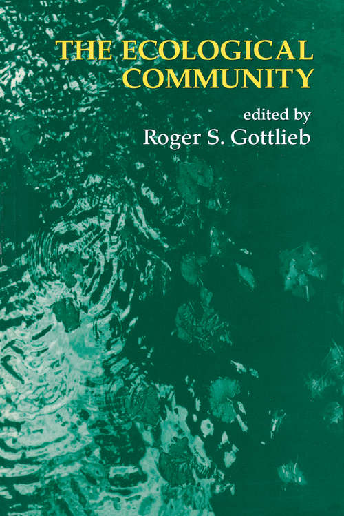 Book cover of The Ecological Community: Environmental Challenges For Philosophy, Politics And Morality