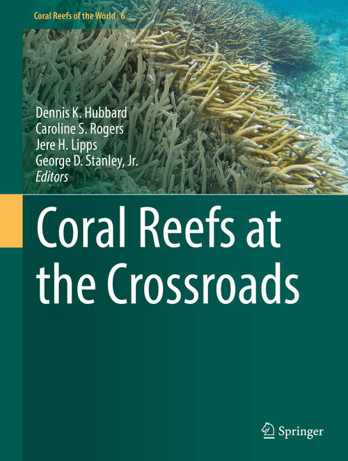 Coral Reefs at the Crossroads (Coral Reefs of the World #6)