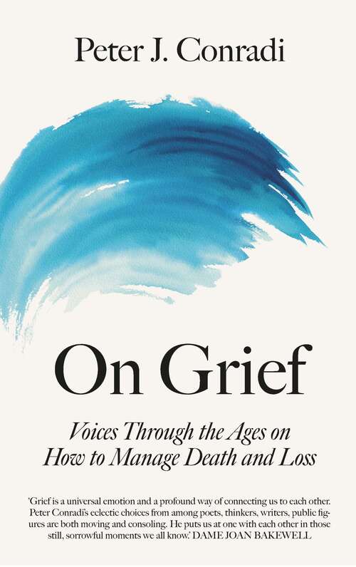 On Grief: Voices through the ages on how to manage death and loss