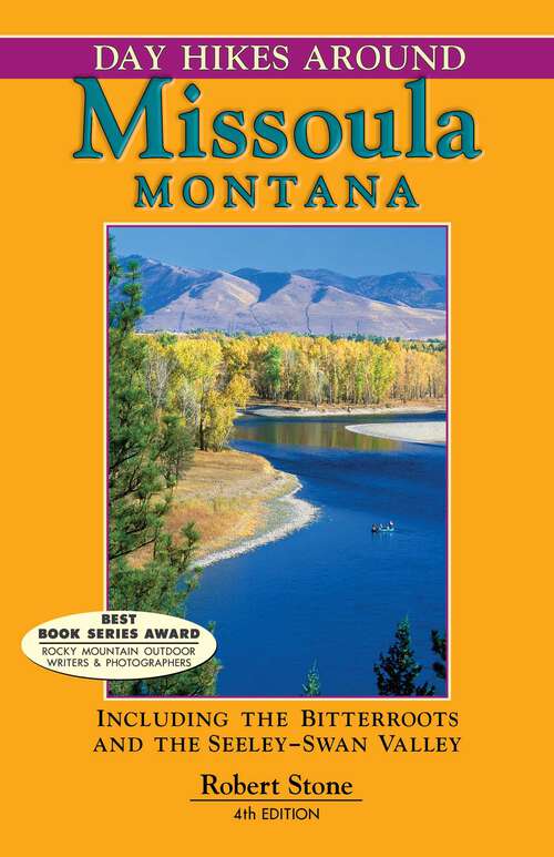 Book cover of Day Hikes Around Missoula, Montana: Including The Bitterroots And The Seeley-Swan Valley