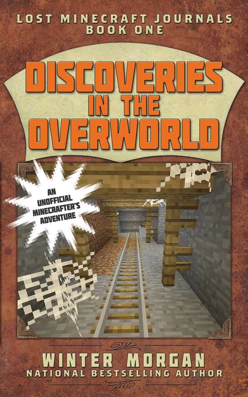 Book cover of Discoveries in the Overworld: Lost Minecraft Journals, Book One (Lost Minecraft Journals Series)