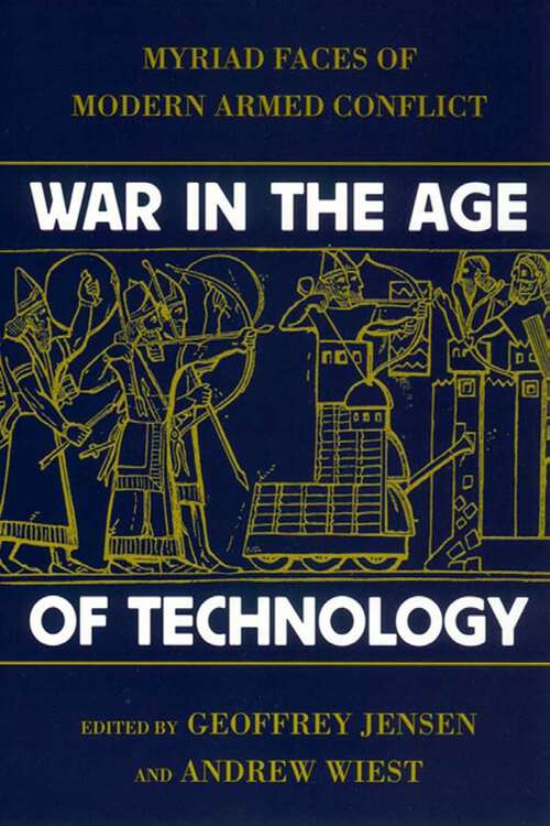 Book cover of War in the Age of Technology: Myriad Faces of Modern Armed Conflict