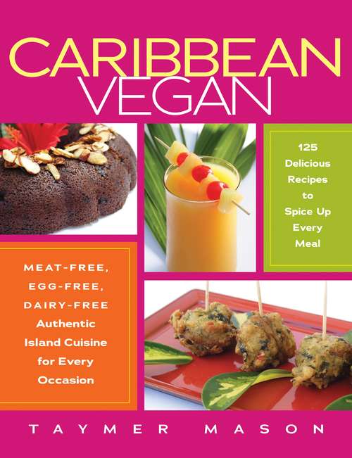 Book cover of Caribbean Vegan: Meat-Free, Egg-Free, Dairy-Free Authentic Island Cuisine for Every Occasion
