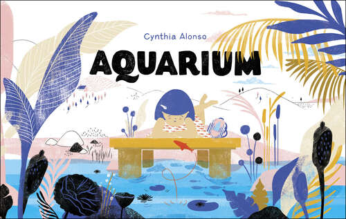 Book cover of Aquarium: (aquarium Books For Kids, Picture Book About Marine Animals, Nature Books)