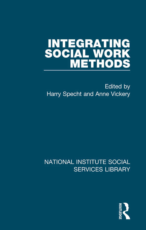 Integrating Social Work Methods (National Institute Social Services Library)