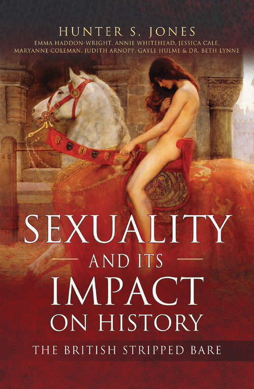 Book cover of Sexuality and Its Impact on History: The British Stripped Bare