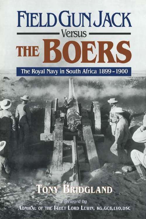 Book cover of Field Gun Jack Versus the Boers: The Royal Navy in South Africa, 1899–1900