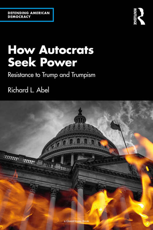 Book cover of How Autocrats Seek Power: Resistance to Trump and Trumpism (Defending American Democracy)