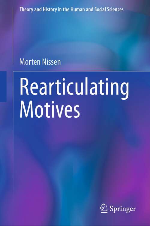 Book cover of Rearticulating Motives (1st ed. 2023) (Theory and History in the Human and Social Sciences)