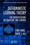 Deterministic Learning Theory for Identification, Recognition, and Control (Automation and Control Engineering #32)