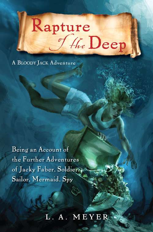 Book cover of Rapture of the Deep: Being an Account of the Further Adventures of Jacky Faber, Soldier, Sailor, Mermaid, Spy (Bloody Jack #7)