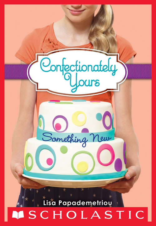 Book cover of Confectionately Yours #4: Something New (Confectionately Yours #4)