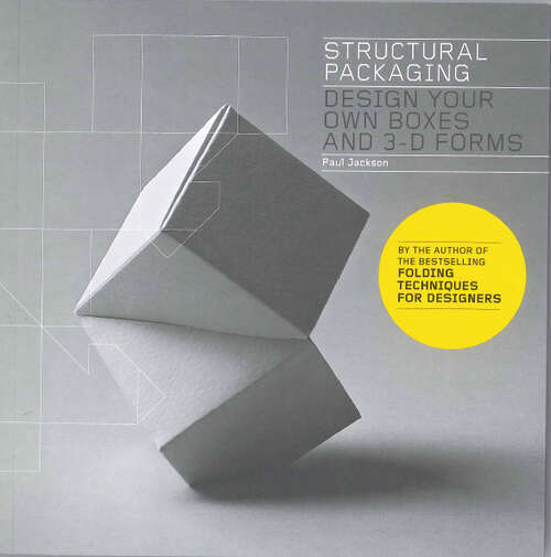 Structural Packaging: Design your own Boxes, 3D Forms