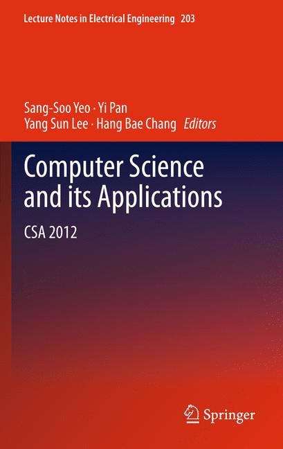 Computer Science and its Applications: CSA 2012 (Lecture Notes in Electrical Engineering #203)