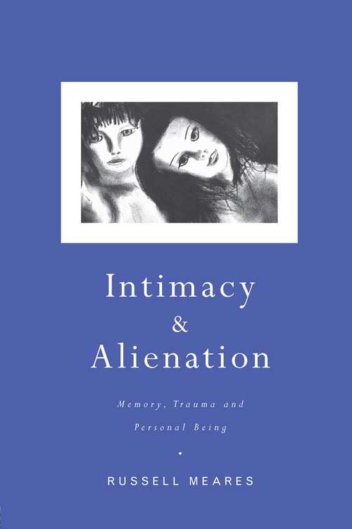 Book cover of Intimacy and Alienation: Memory, Trauma and Personal Being
