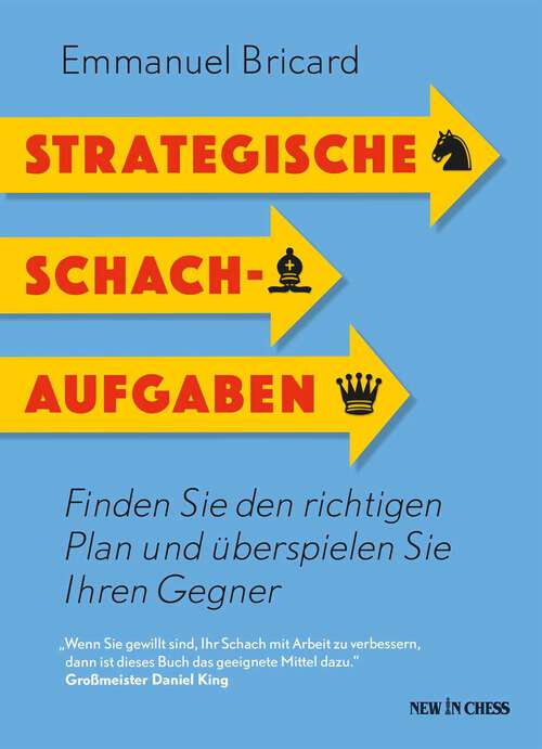 Book cover of Strategische Schachaufgaben: Finden Sie den richtigen Plan und überspielen Sie Ihren Gegner