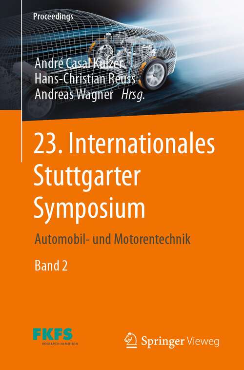 Book cover of 23. Internationales Stuttgarter Symposium: Automobil- und Motorentechnik (1. Aufl. 2023) (Proceedings)