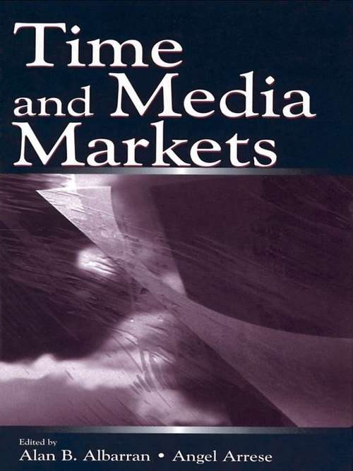 Time and Media Markets (Routledge Communication Series)