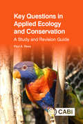Key Questions in Applied Ecology and Conservation: A Study and Revision Guide (Key Questions)