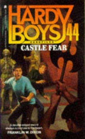 Book cover of Castle Fear (Hardy Boys Casefiles #44)