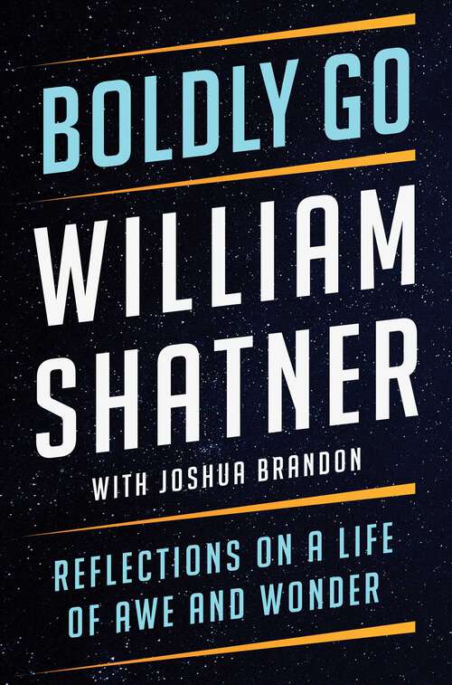 Book cover of Boldly Go: Reflections on a Life of Awe and Wonder