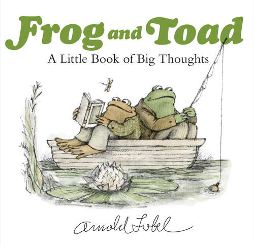 Book cover of Frog and Toad: A Little Book of Big Thoughts