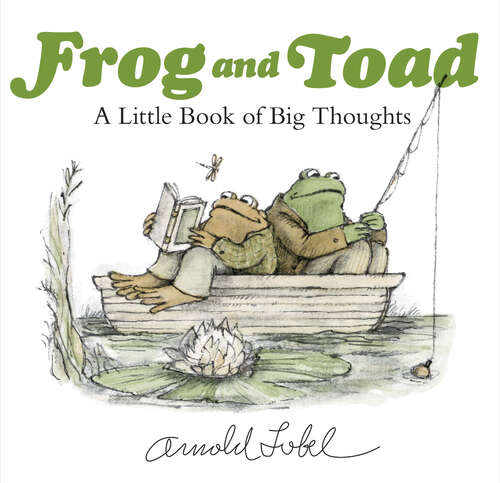 Book cover of Frog and Toad: A Little Book of Big Thoughts