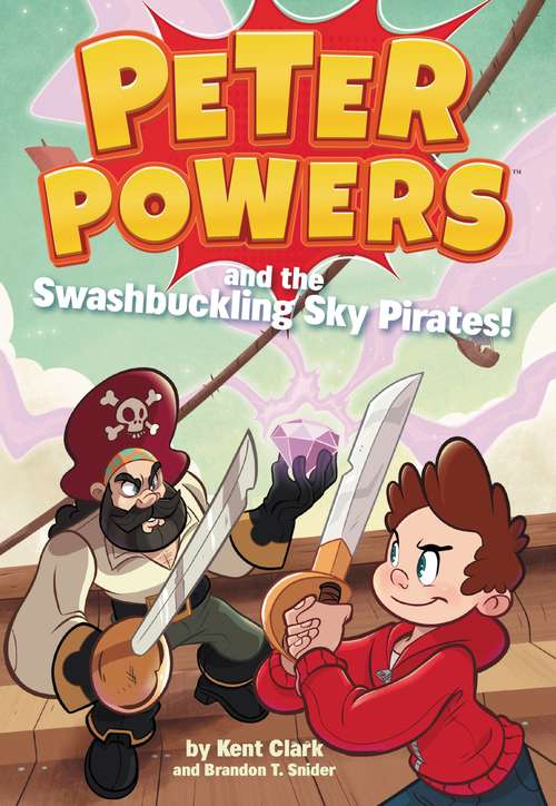 Peter Powers and the Swashbuckling Sky Pirates! (Peter Powers #6)