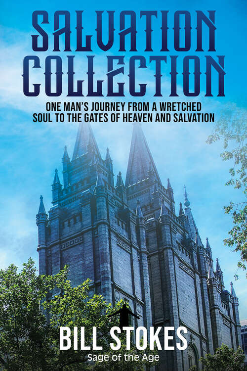 Book cover of Salvation Collection: One Man's Journey from a Wretched Soul to the Gates of Heaven and Salvation