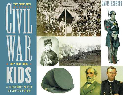 Book cover of The Civil War for Kids: A History with 21 Activities