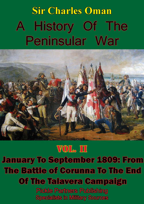 Book cover of A History of the Peninsular War, Volume II January to September 1809: From the Battle of Corunna to the End of the Talavera Campaign [Illustrated Edition]