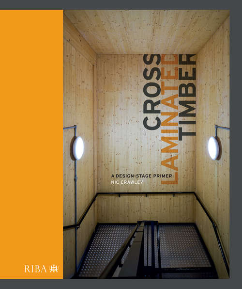 Book cover of Cross Laminated Timber: A design stage primer