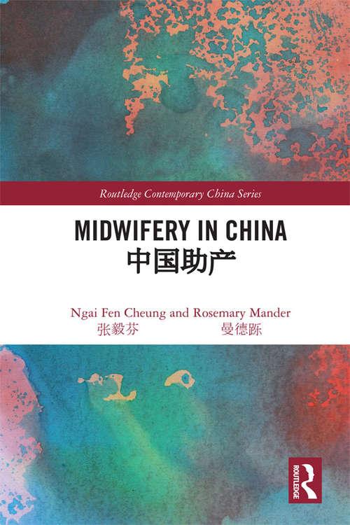 Midwifery in China (Routledge Contemporary China Series)