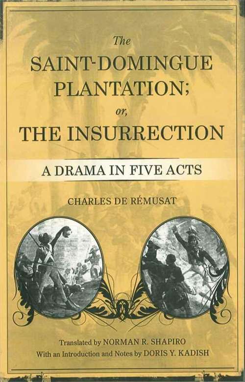The Saint-Domingue Plantation; or, The Insurrection: A Drama in Five Acts