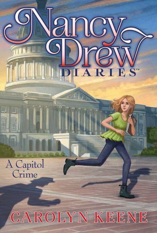 Book cover of A Capitol Crime (Nancy Drew Diaries #22)